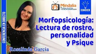 Morfopsicología: Lectura de rostro, personalidad y Psique, por Rosalinda Garcia