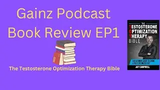 Gainz Book Review Ep 1 - The Testosterone Optimization Therapy Bible