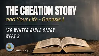 The Creation Story & Your Life - Genesis 1 |  Michael Niemczak - Winter Bible Study Ep.3