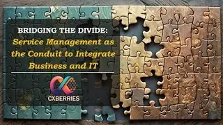 Service Management as the Conduit to Integrate Business and IT