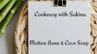 Motton bone & corn soup# healthy soup recipe# bohri style yummy soup recipe