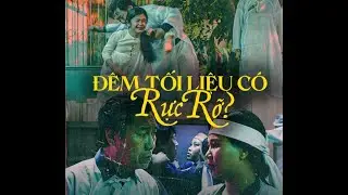 The Brilliant Darkness - Dem Toi Ruc Ro Review | Duc Huy, Khanh Bang