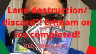 Land destruction & card discard? Erhnam on Ice completed! Ep.32