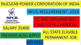 NPCIL Recruitment 2019 ! Diploma & ITI ! All India Vacancy ! No Application Fees !