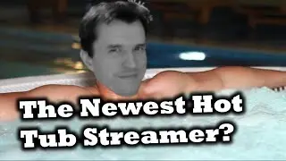 Twitch's Newest Hot Tub Streamer - Overly Edited Funny Stream Moments