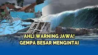 🔴Jawa Dalam Bidikan! Ahli Warning Amukan Megathrust Raksasa, Gempa Besar Mengintai