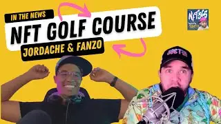 Buying a Golf Course with NFTs and Gaming Web 3.0 Wallet? | In the NFT 365 News Fanzo and Jordache