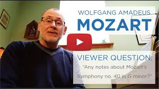 Composer Explains Mozart’s Symphony no. 40 in G minor