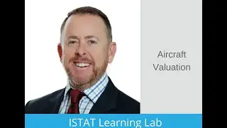 ISTAT Learning Lab: Appraising Aircraft in Challenging Markets