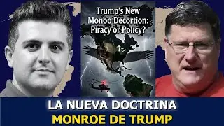 Scott Ritter: &iquest;La nueva Doctrina Monroe de Trump, pol&iacute;tica o pirater&iacute;a?