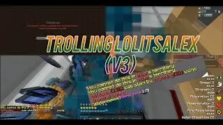 ''KILLING LOLITSALEX + ALEX BANS ME IN TS'' - Trolling lolitsalex (V3)
