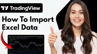 Как импортировать данные Excel в Tradingview (руководство 2026 года)