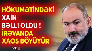SON DƏQİQƏ! İrəvandakı XAİN bəlli oldu - Paşinyan hökumətindəki 