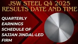 JSW Steel Q4 2025 Results date and time: Quarterly earnings schedule of Sajjan Jindal-led firm