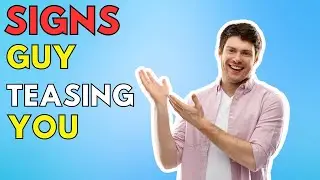 Signs A Guy Likes You When  Playfully Teasing