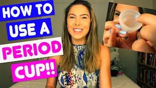 I TRIED THE DIVA CUP ... HOW TO USE A PERIOD CUP!!