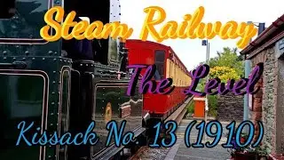 KISSACK No.13 (1910) The Level | Steam Railway 🇮🇲 isle of man