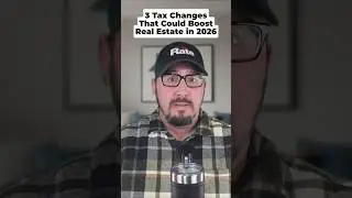 3 tax changes that could impact real estate in 2026 &mdash; explained simply.