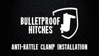 BulletProof Hitches Anti-Rattle Clamp Installation Instructions