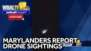 Drone sightings reported across parts of Maryland