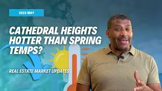 Is May the month you finally master the real estate market in Cathedral Heights?