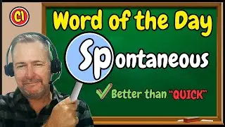 Stop saying Quick: Use SPONTANEOUS (C1 + B2 Alternatives)