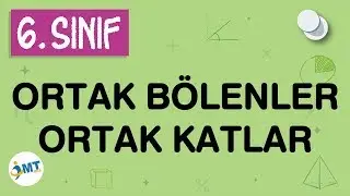 Ortak Bölenler-Ortak Katlar Konu Anlatımı ve Problemler 6. Sınıf Matematik