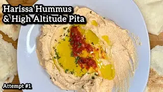 Harissa Hummus & High Altitude Pita Bread 🫠 | Attempt #1