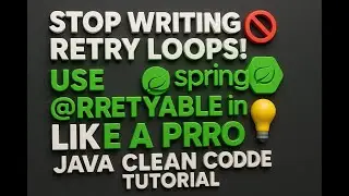 Stop Writing Retry Loops! 🚫 Use @Retryable in Spring Boot Like a Pro 💡 | Java Clean Code Tutorial