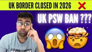 UK Border closed for ALL ? || PSW Closing Soon !! || 2025 UPDATE