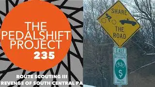 235: Route Scouting III - Revenge of South Central PA