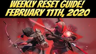 Weekly Reset Guide, February 11th, 2020 (Destiny 2 Season of Dawn)