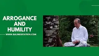 Arrogance and Humility | Bali Usada Health Meditation Practice by Pak Merta Ada