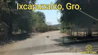 Visitamos la bonita localidad de Ixcapuzalco Guerrero