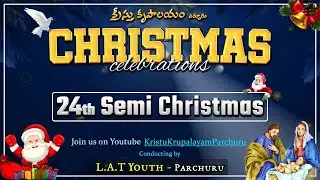 Christmas Celebrations 2022 || Kristu krupalayam parchur || L.A.T Youth.