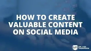How to Create Valuable Content on Social Media