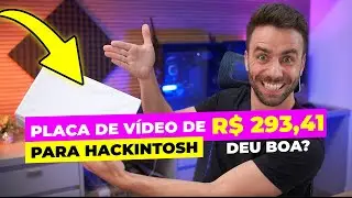 LIVE | GPU de R$ 293,41 para Hackintosh VAI DAR BOA? | Tirando suas dúvidas e SUPER CHAT