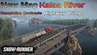 New Map Kalaa River Completing Contracts Highway Bridge In SnowRunner Season 9 @TIKUS19