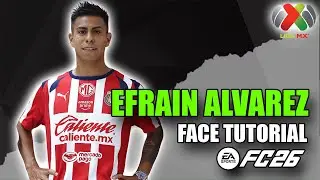 EA FC 26 || КАК СОЗДАТЬ ЭФРЕЙНА АЛЬВАРЕСА 🔴ЧИВАС⚪ В FC || РУКОВОДСТВО ПО ЛИЦУ