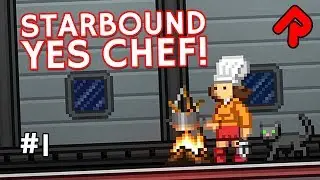 Let's play Starbound Yes Chef! ep 1: Cooking for Survival! (Yes Chef & More Farming mods)