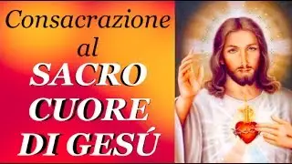 Consacrazione al SACRO CUORE DI GES&Uacute;