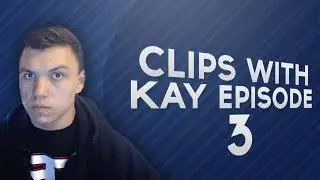 FaZe Kay - Clips with Kay #3 (2 CLIPS & 3 SPLITS!)