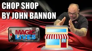 Chop Shop by John Bannon | The Power Of Misdirection