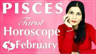 PISCES February 2022 Tarot reading