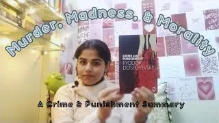 Murder, Madness, & Morality: A Crime & Punishment Summary