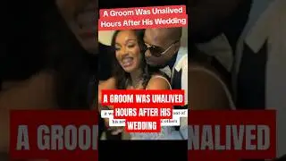 A Groom Was Unalived Hours After His Wedding #roadrage #truecrime