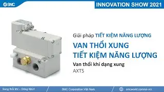 [SMC VN] Giải pháp tiết kiệm năng lượng với van thổi khí dạng xung dòng AXTS