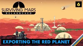 Surviving Mars: Relaunched - Part 6