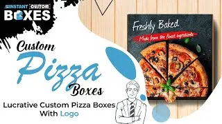 What are Custom Pizza Packaging Boxes? | Instant Custom Boxes