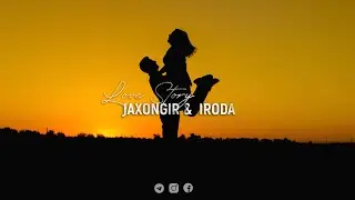 LOVE STORY JAXONGIR & IRODA